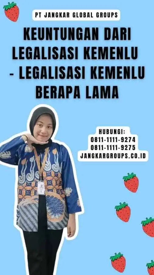 Keuntungan dari Legalisasi Kemenlu - Legalisasi Kemenlu Berapa Lama