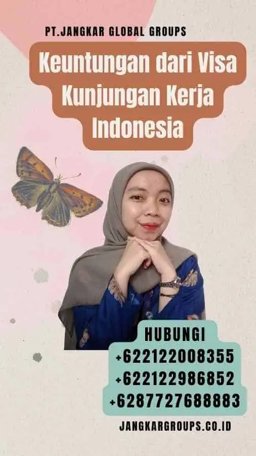 Keuntungan dari Visa Kunjungan Kerja Indonesia