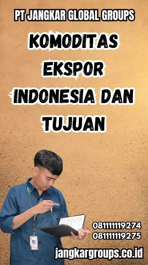 Komoditas Ekspor Indonesia dan Tujuan