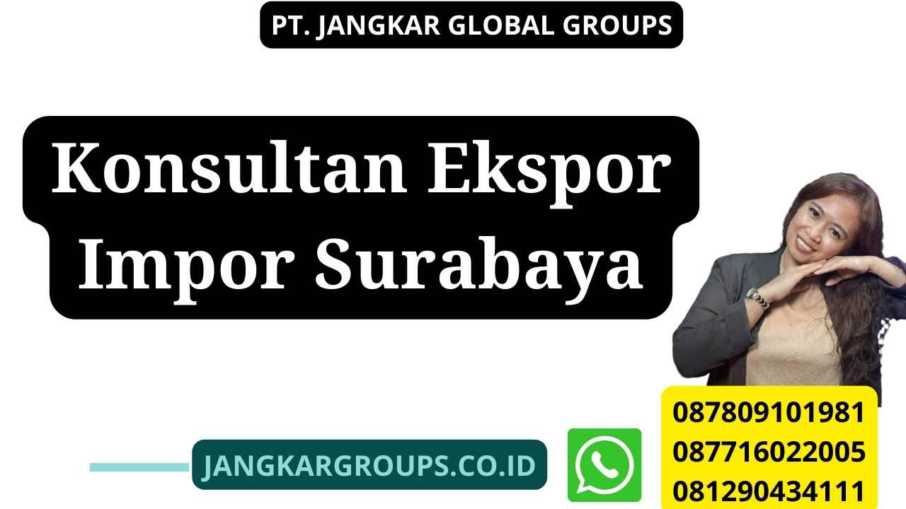 Konsultan Ekspor Impor Surabaya