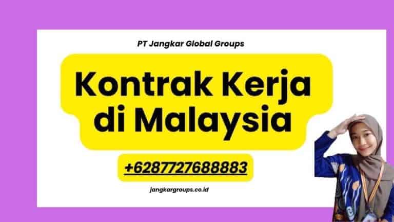 Visa Kerja Malaysia Dan Kontrak Kerja – Jangkar Global Groups