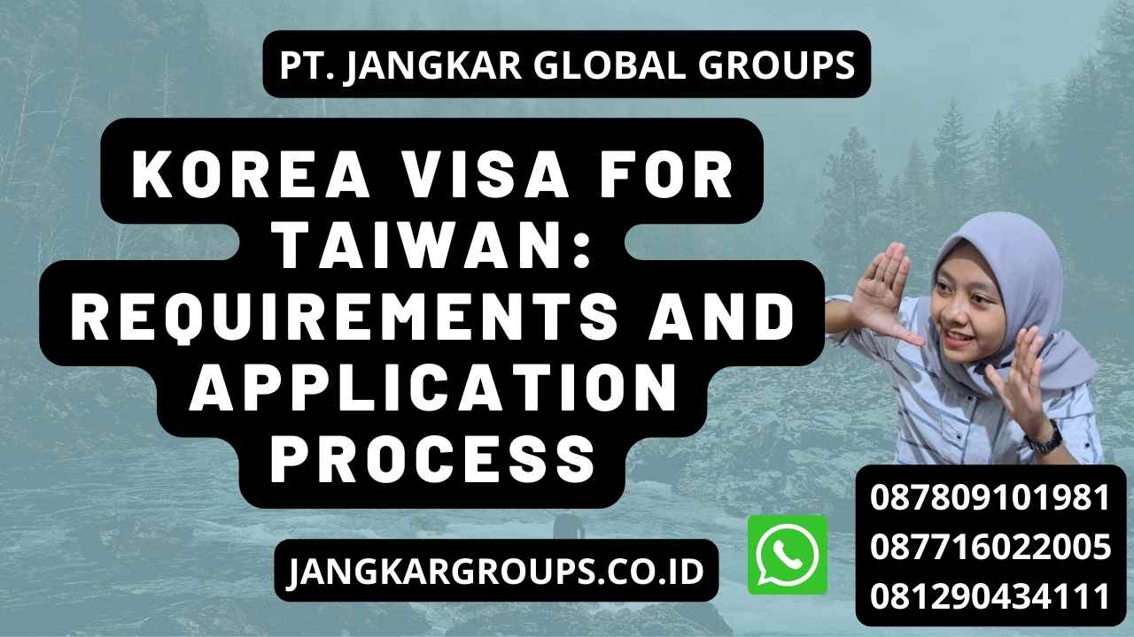 Korea Visa for Taiwan: Requirements and Application Process