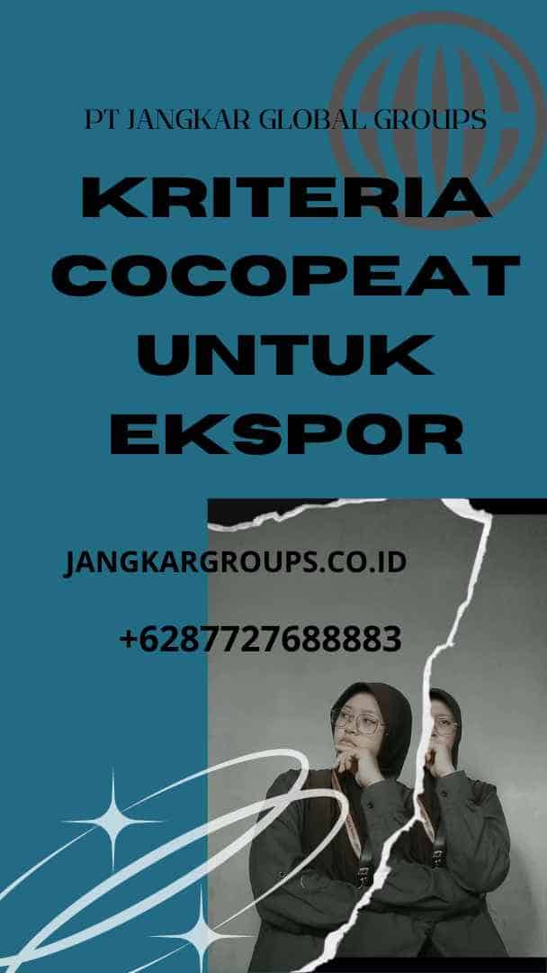 Kriteria Cocopeat Untuk Ekspor