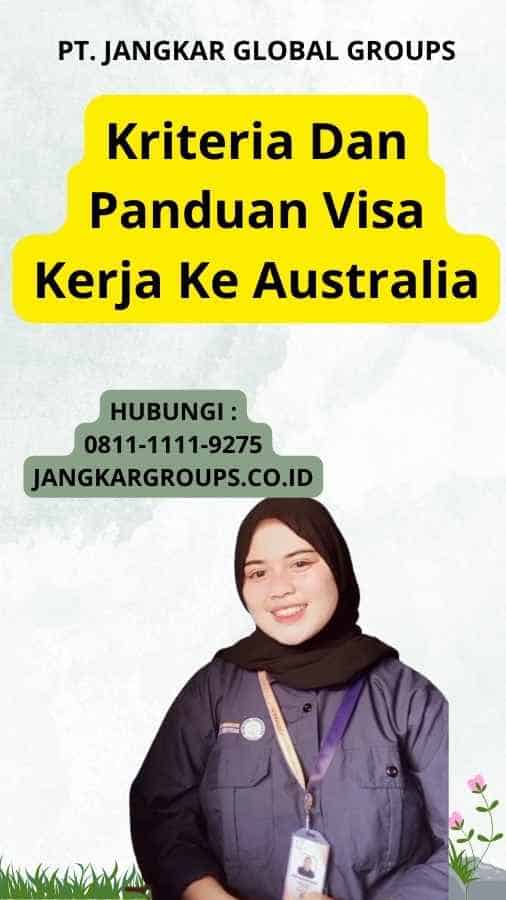 Kriteria Dan Panduan Visa Kerja Ke Australia