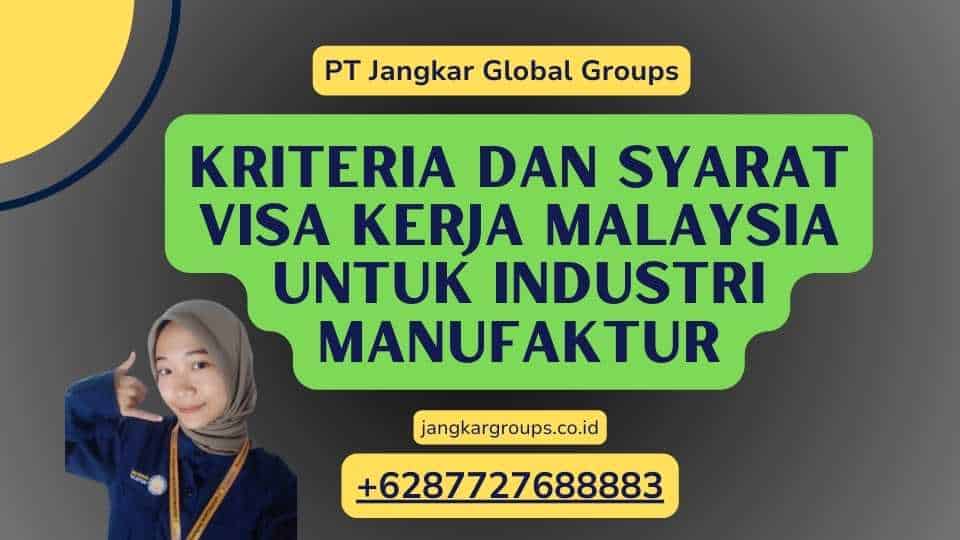Kriteria dan Syarat Visa Kerja Malaysia untuk Industri Manufaktur