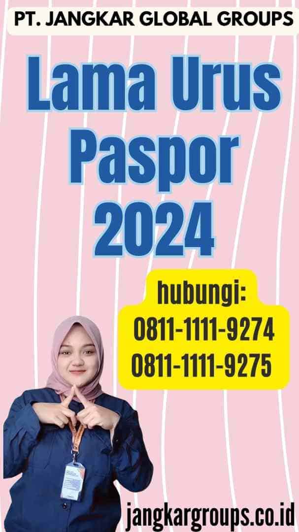 Lama Urus Paspor 2024