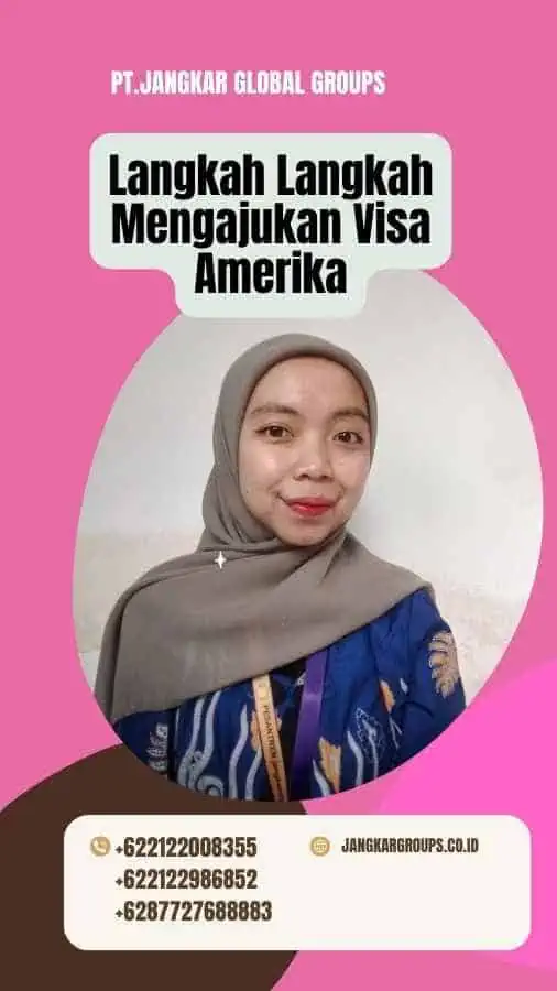 Langkah Langkah Mengajukan Visa Amerika