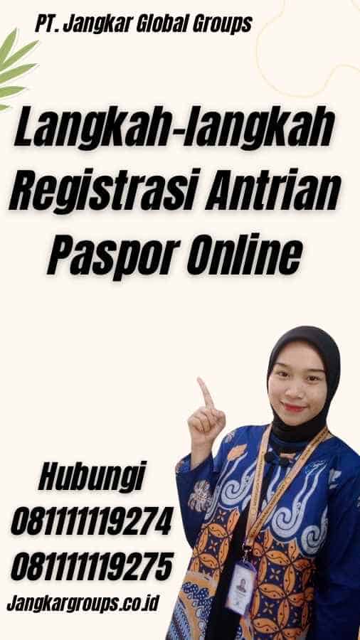 Langkah-langkah Registrasi Antrian Paspor Online