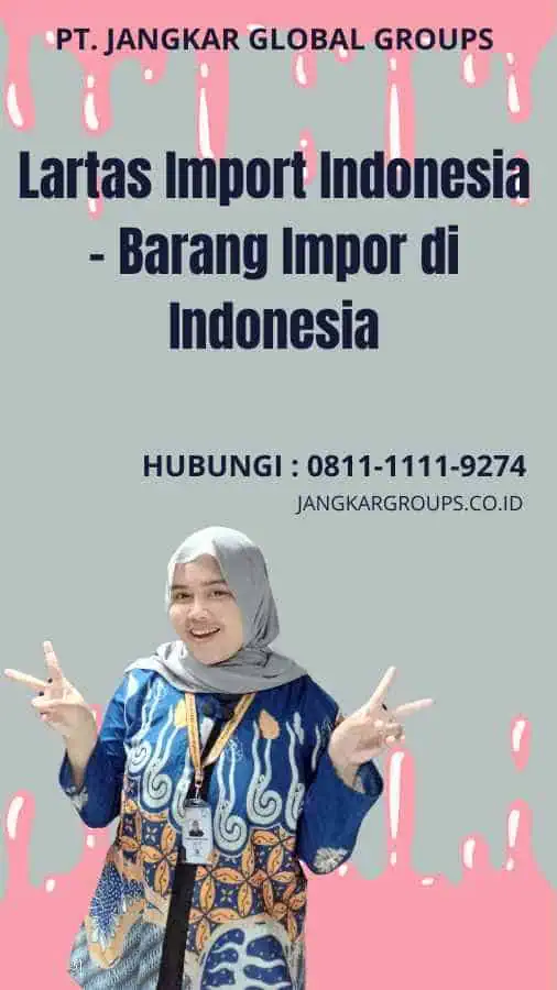 Lartas Import Indonesia - Barang Impor di Indonesia