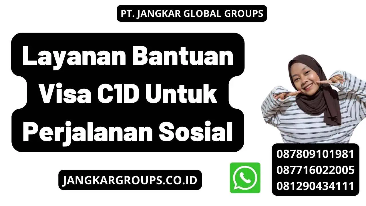 Layanan Bantuan Visa C1D Untuk Perjalanan Sosial