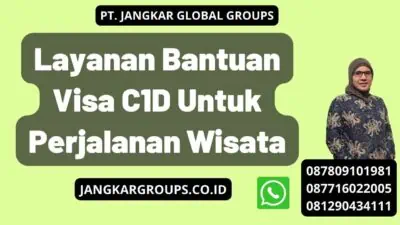 Layanan Bantuan Visa C1D Untuk Perjalanan Wisata