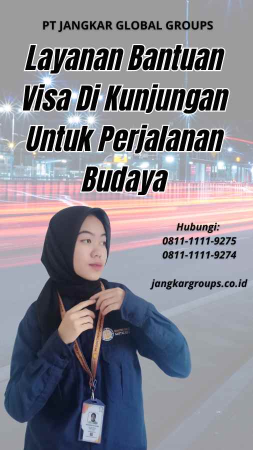 Layanan Bantuan Visa Di Kunjungan Untuk Perjalanan Budaya