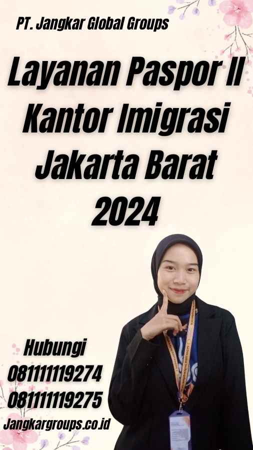 Layanan Paspor II Kantor Imigrasi Jakarta Barat 2024