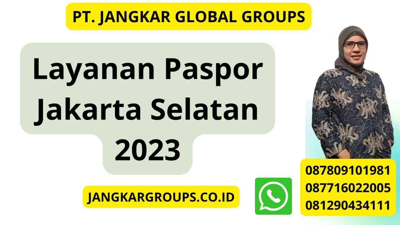 Layanan Paspor Jakarta Selatan 2023