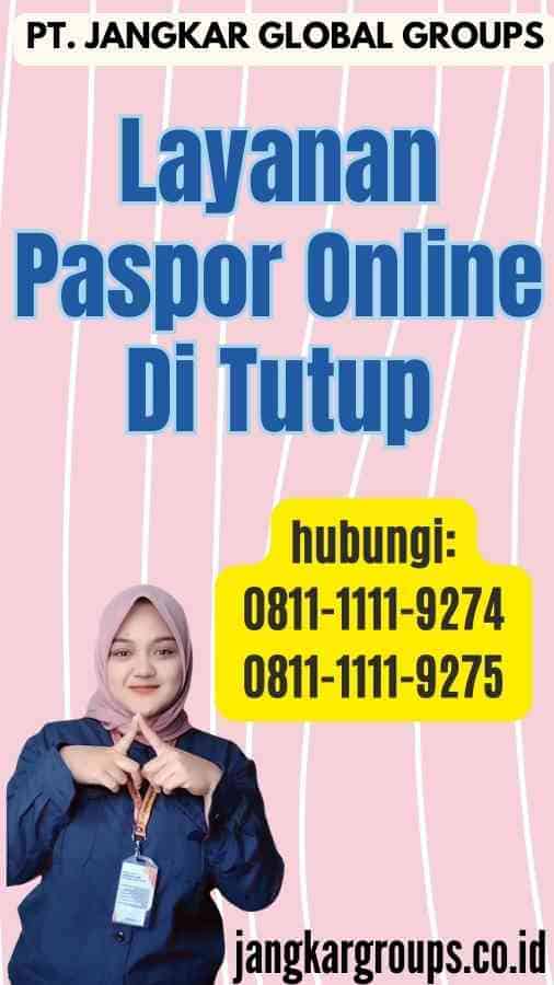 Layanan Paspor Online Di Tutup