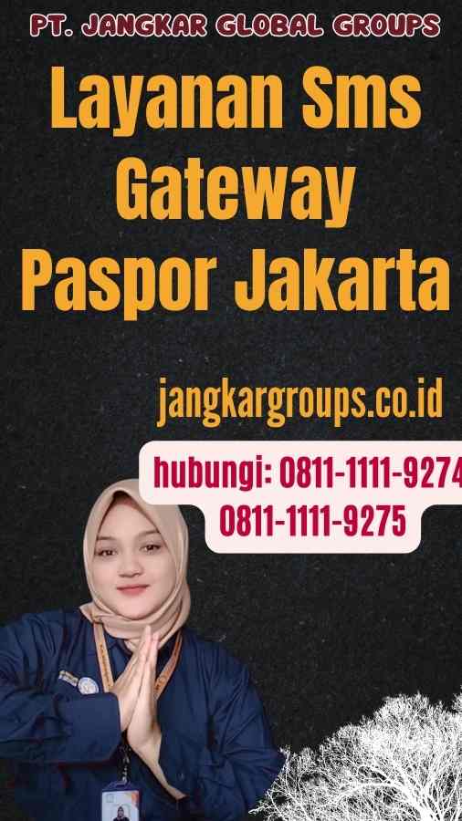 Layanan Sms Gateway Paspor Jakarta