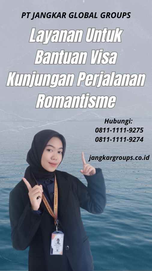 Layanan Untuk Bantuan Visa Kunjungan Perjalanan Romantisme