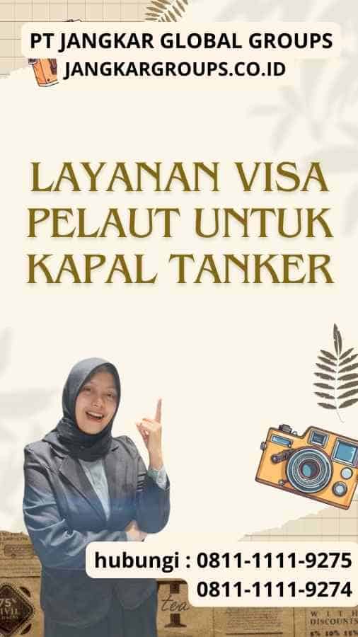 Layanan Visa Pelaut untuk Kapal Tanker