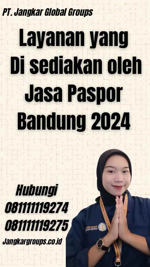 Layanan yang Di sediakan oleh Jasa Paspor Bandung 2024