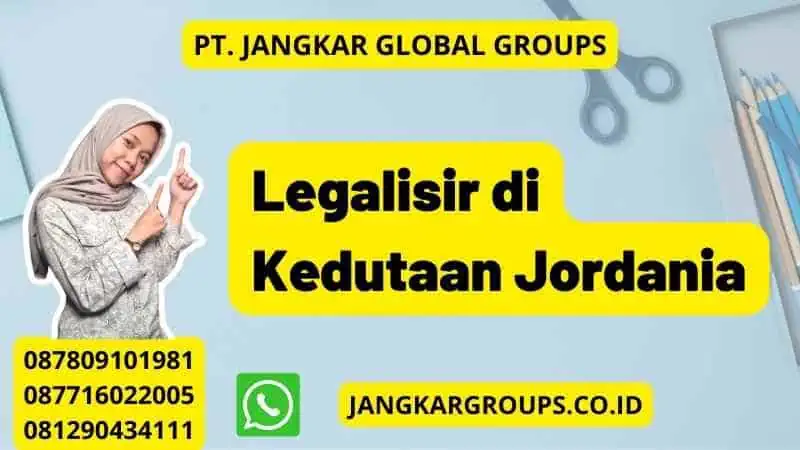 Legalisir di Kedutaan Jordania