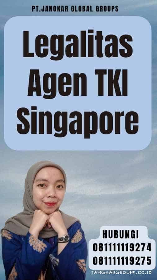 Legalitas Agen TKI Singapore