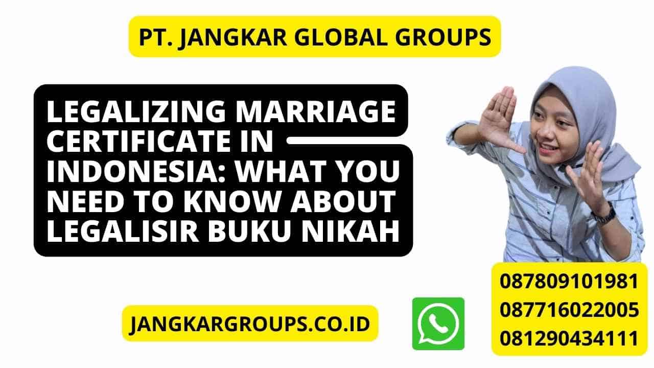 Legalizing Marriage Certificate in Indonesia: What You Need to Know About Legalisir Buku Nikah