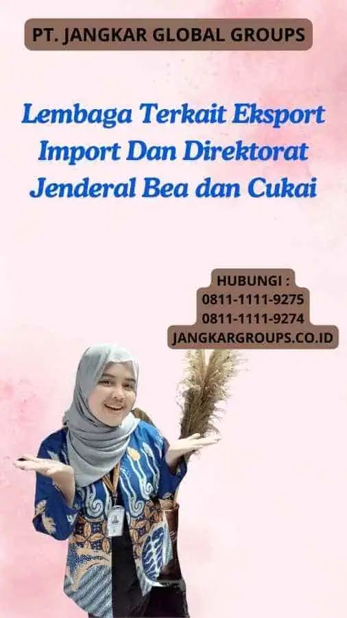 Lembaga Terkait Eksport Import Dan Direktorat Jenderal Bea dan Cukai