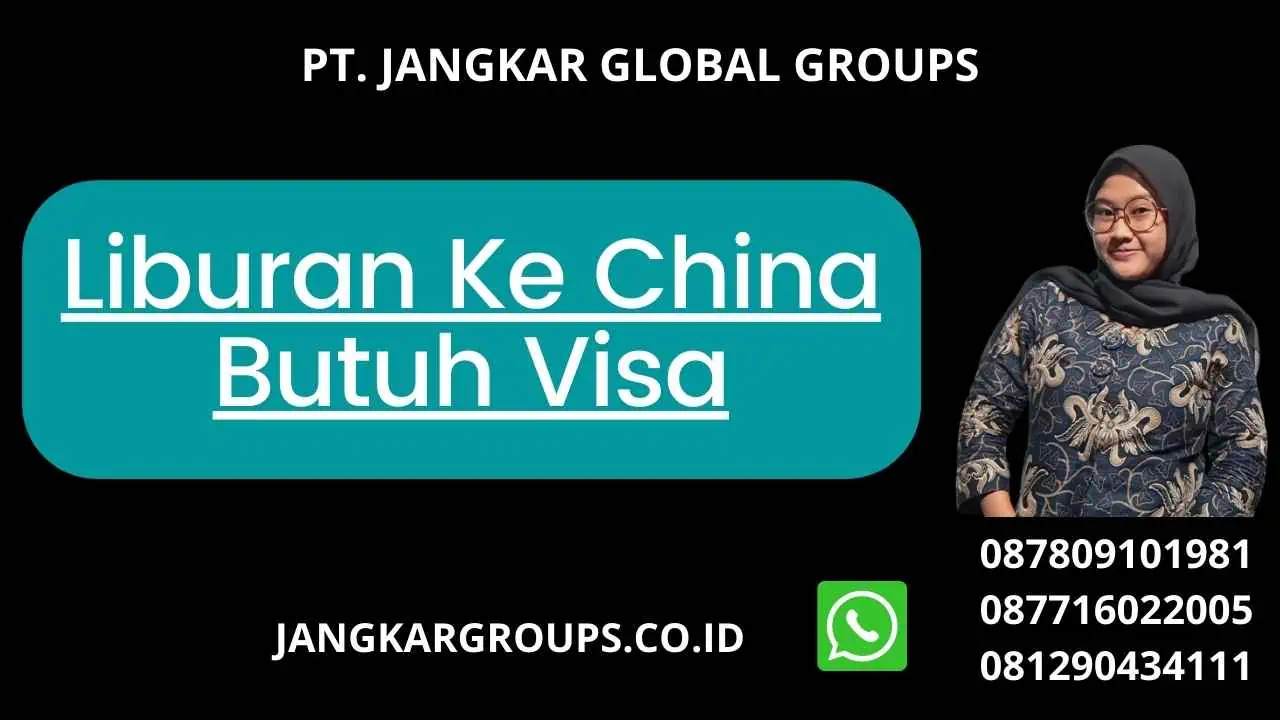 Liburan Ke China Butuh Visa