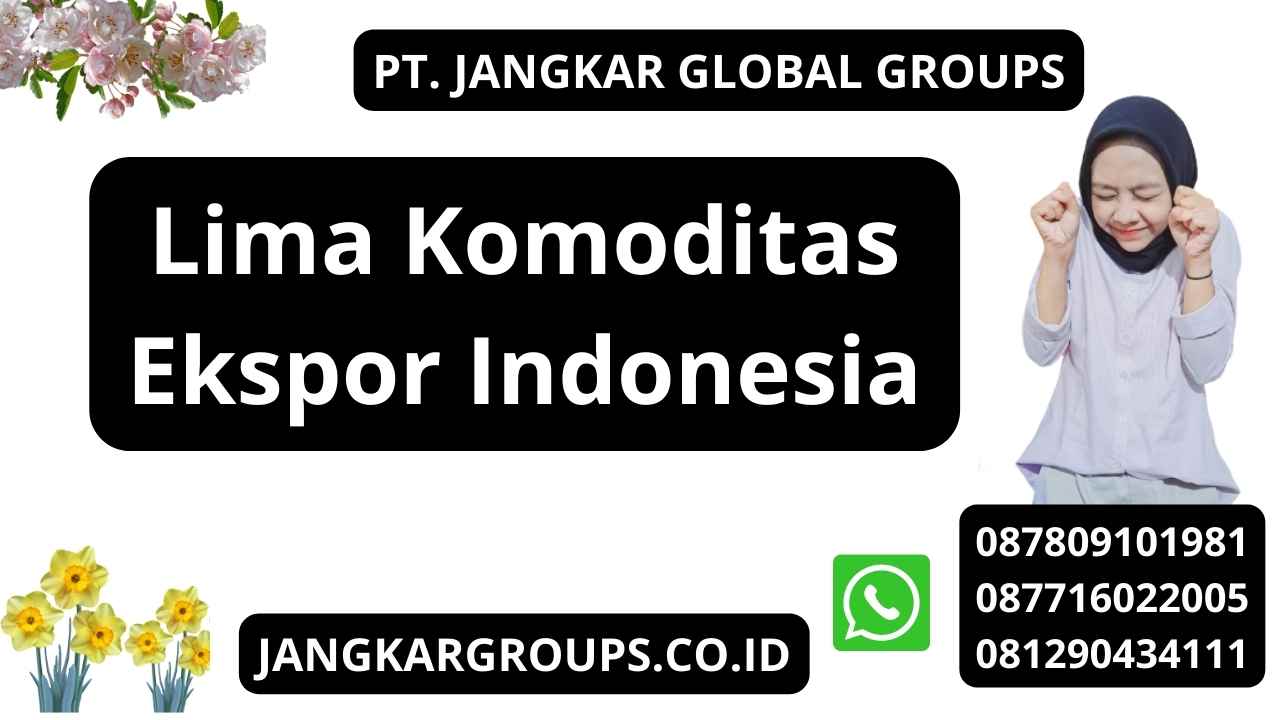 Lima Komoditas Ekspor Indonesia