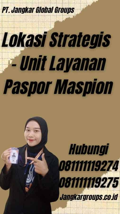 Lokasi Strategis - Unit Layanan Paspor Maspion