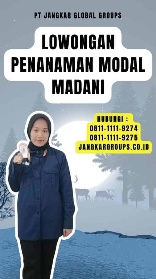 Lowongan Penanaman Modal Madani