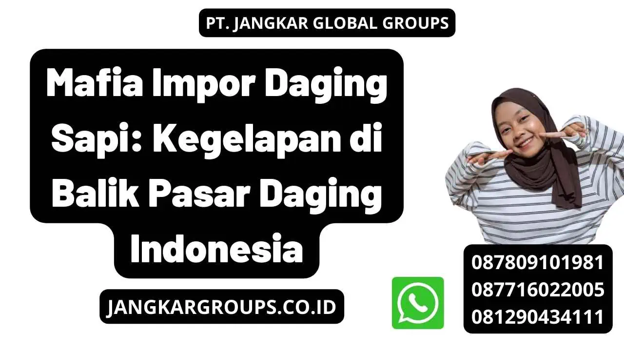 Mafia Impor Daging Sapi: Kegelapan di Balik Pasar Daging Indonesia