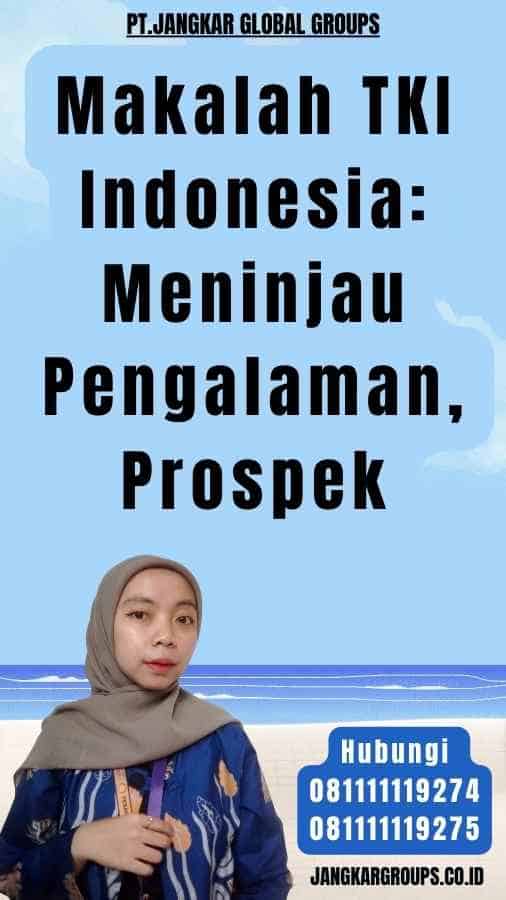 Makalah TKI Indonesia Meninjau Pengalaman, Prospek