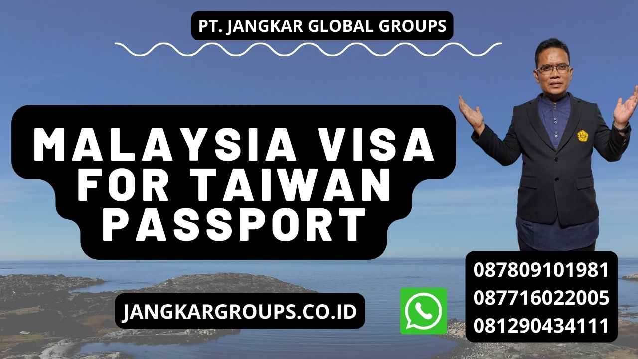 Malaysia Visa For Taiwan Passport
