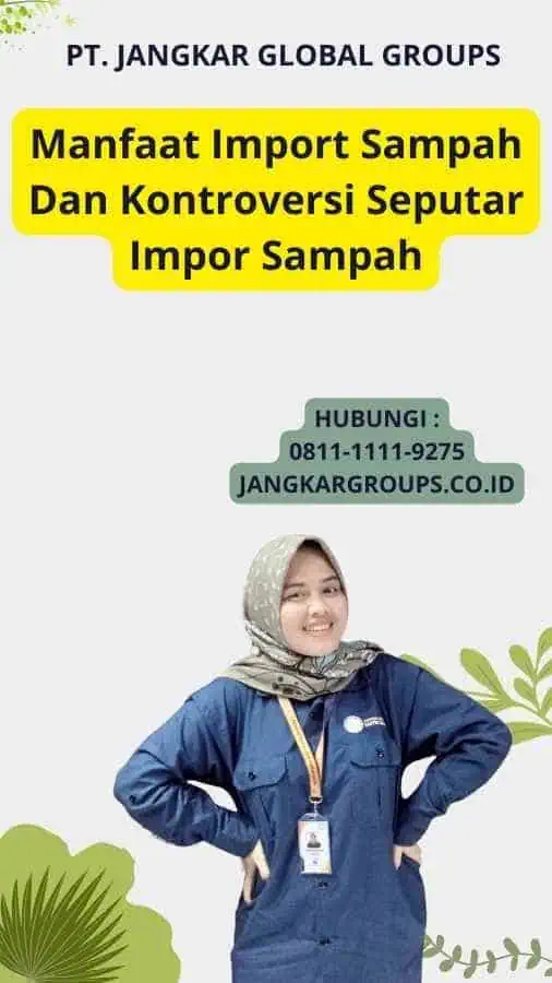 Manfaat Import Sampah Dan Kontroversi Seputar Impor Sampah