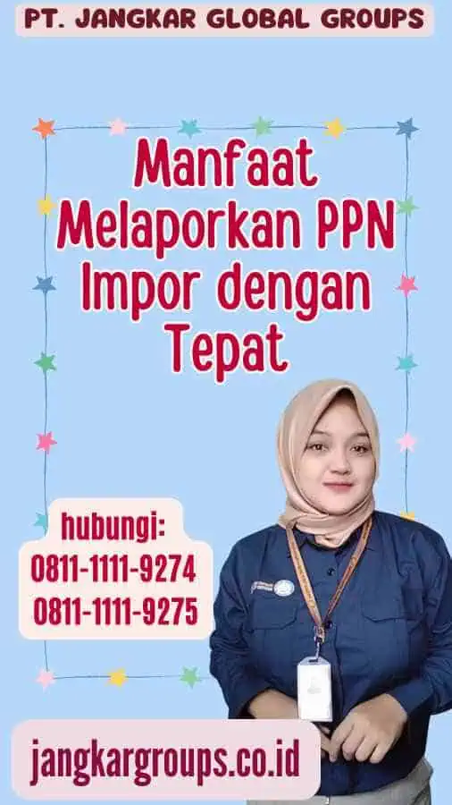 Manfaat Melaporkan PPN Impor dengan Tepat