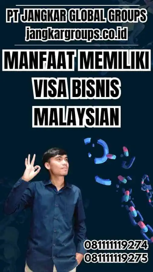 Manfaat Memiliki Visa Bisnis Malaysian