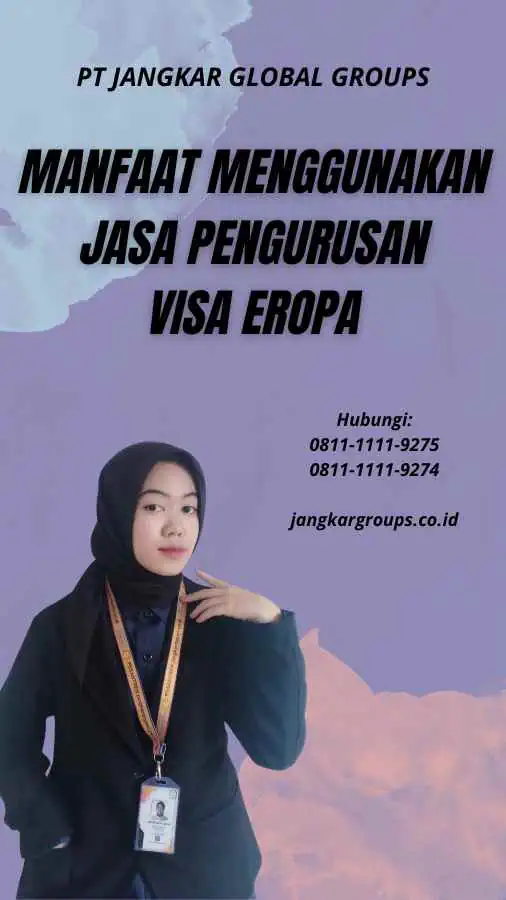 Manfaat Menggunakan Jasa Pengurusan Visa Eropa