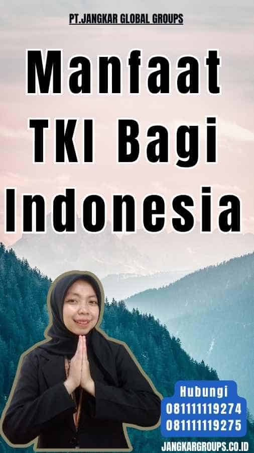 Manfaat TKI Bagi Indonesia