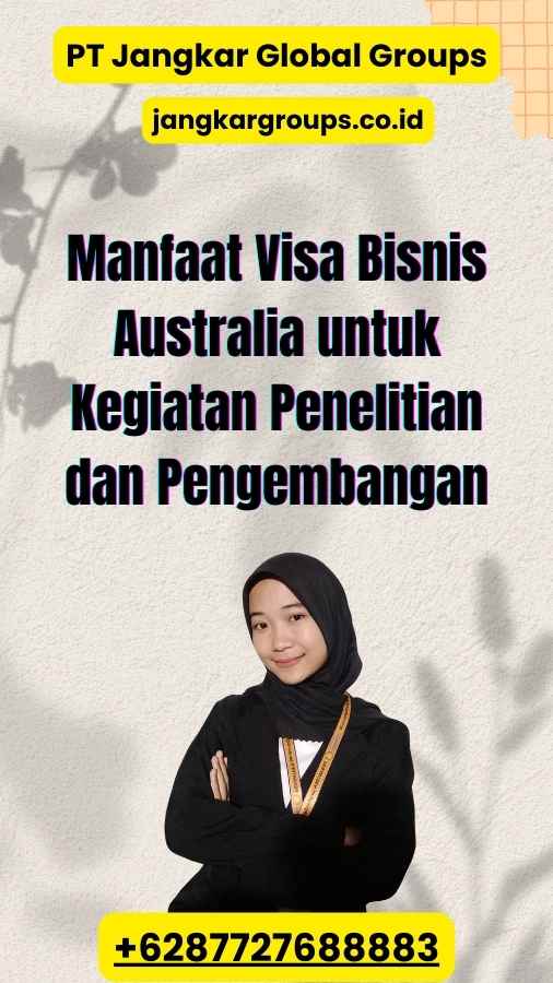 Manfaat Visa Bisnis Australia untuk Kegiatan Penelitian dan Pengembangan