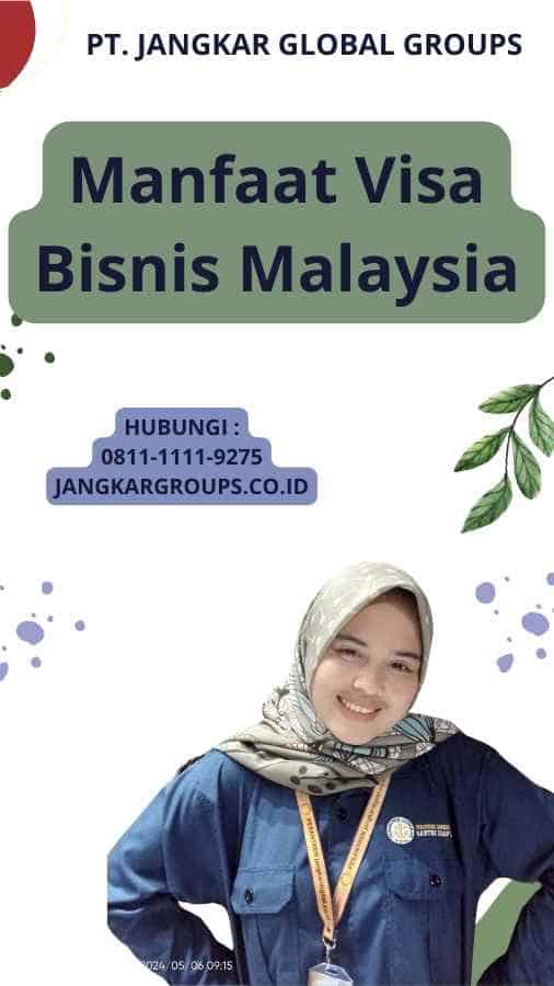 Manfaat Visa Bisnis Malaysia