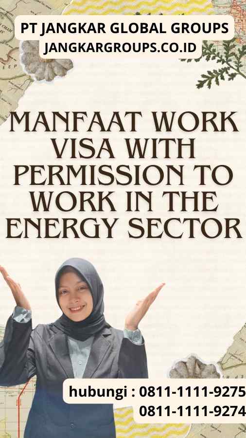 Manfaat Work Visa With Permission to Work in the Energy Sector