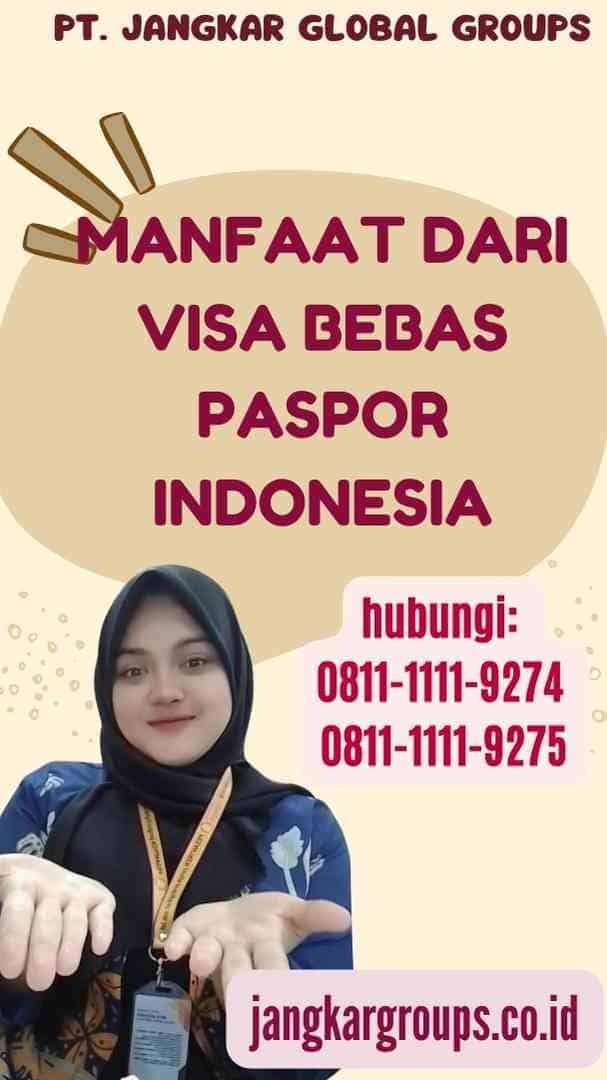 Manfaat dari Visa Bebas Paspor Indonesia