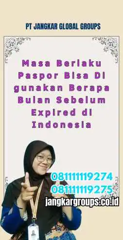 Masa Berlaku Paspor Bisa Di gunakan Berapa Bulan Sebelum Expired di Indonesia