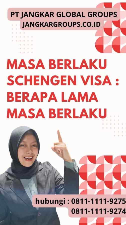 Masa Berlaku Schengen Visa Berapa Lama Masa Berlaku