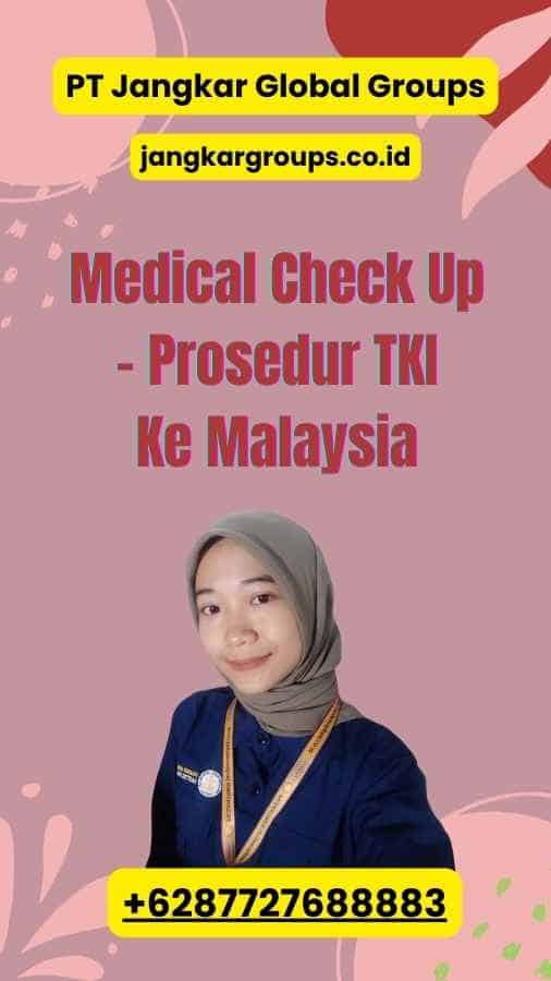 Medical Check Up - Prosedur TKI Ke Malaysia