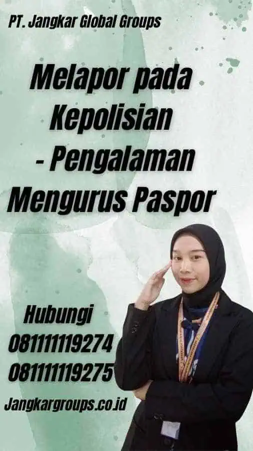 Melapor pada Kepolisian - Pengalaman Mengurus Paspor