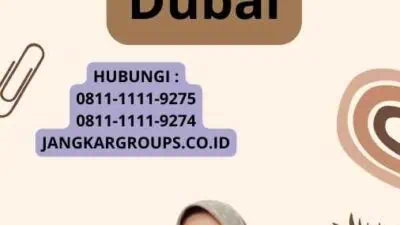 Membuat Visa Kerja Ke Dubai