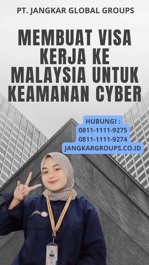 Membuat Visa Kerja Ke Malaysia Untuk Keamanan Cyber