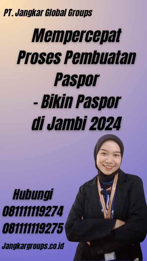 Mempercepat Proses Pembuatan Paspor - Bikin Paspor di Jambi 2024